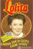 Lolita - Gr&uuml;ss Euch Gott, Liebe Leut! (Lolita Wunschmelodien 2), Caseta audio