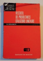 RECUEIL DE PROBLEMES D&amp;#039;ALGEBRE LINEAIRE / H. IKRAMOV foto