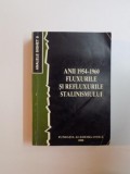 ANII 1954 - 1960 : FLUXURILE SI REFLUXURILE STALINISMULUI , VOL. VIII , 2000 , PREZINTA HALOURI DE APA