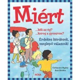 Mi&eacute;rt? - &Eacute;rdekes k&eacute;rd&eacute;sek, meglepő v&aacute;laszok - Catherine Ripley