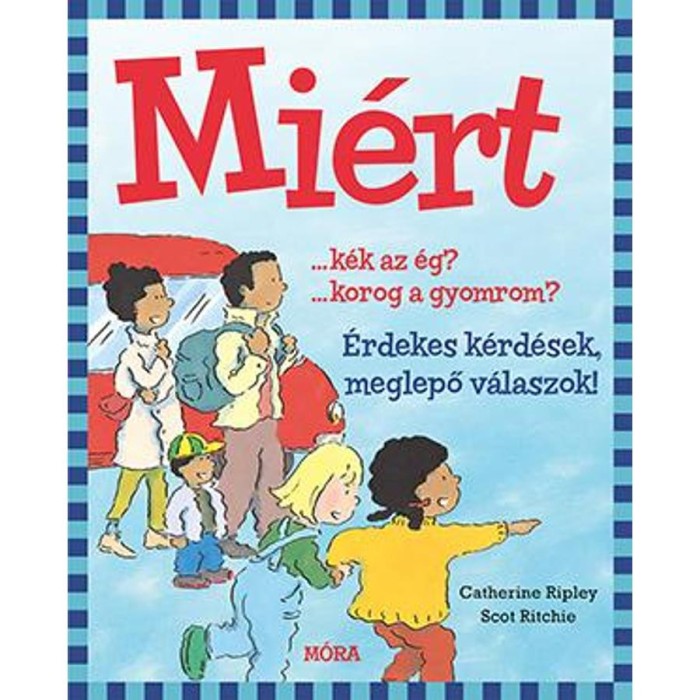 Mi&eacute;rt? - &Eacute;rdekes k&eacute;rd&eacute;sek, meglepő v&aacute;laszok - Catherine Ripley