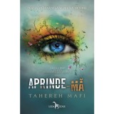 Aprinde-ma (Atingerea lui Juliette, Vol. 3) - Tahereh Mafi, Leda Edge, Young Adult, Fictiune, Romana, Coperta Brosata