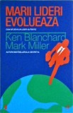 Ken Blanchard, Mark Miller - Marii lideri evolueaza. Cum sa devii un lider, Curtea Veche
