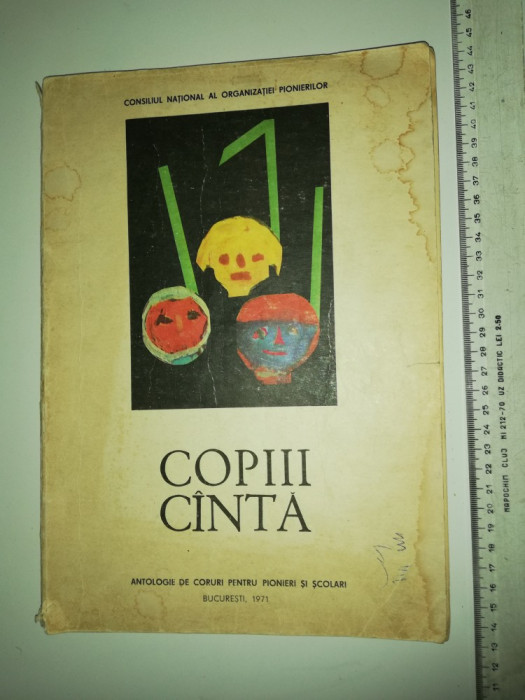 COPIII CANTA antologie de coruri pentru pionieri si scolari 1971 carte muzica
