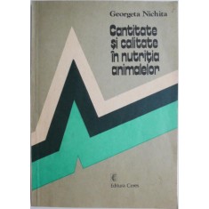 Cantitate si calitate in nutritia animalelor &ndash; Georgeta Nichita