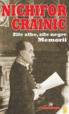Zile albe, zile negre (Memorii) - Nichifor Crainic
