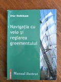Navigatia cu vele si reglarea greementului - Ivar Dedekam / R4P3S, Alta editura