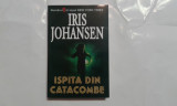 IRIS JOHANSEN - ISPITA DIN CATACOMBE
