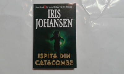 IRIS JOHANSEN - ISPITA DIN CATACOMBE foto