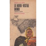 La Nord-Vestul Inimii - Legenda si Realitate