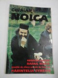 Celalalt NOICA marturii ale monahului RAFAIL NOICA