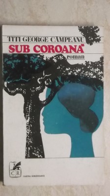 Titi George Campeanu - Sub coroana foto
