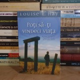 LOUISE L. HAY - POTI SA-TI VINDECI VIATA , 2010 *