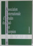 ASSOCIATION INTERNATIONALE D &#039;ETUDES DU - SUD - EST EUROPEEN , REVUE , No. 35 -39 / 2005 -2009