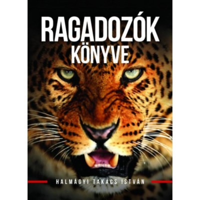 Ragadoz&amp;oacute;k k&amp;ouml;nyve - Halm&amp;aacute;gyi Tak&amp;aacute;cs Istv&amp;aacute;n foto