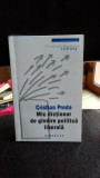 MIC DICTIONAR DE GANDIRE POLITICA LIBERALA - CRISTIAN PREDA, Humanitas