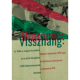 Visszhang - Az 1956-os magyar forradalom &eacute;s az ukr&aacute;n t&aacute;rsadalom a KGB dokumentumainak t&uuml;kr&eacute;ben