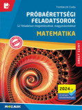 Matematika pr&oacute;ba&eacute;retts&eacute;gi feladatsorok - Emelt szint (2024-től &eacute;rv&eacute;nyes k&ouml;vetelm&eacute;nyek) - 12 feladatsor megold&aacute;sokkal, magyar&aacute;zatokkal - Trembeczki Csa