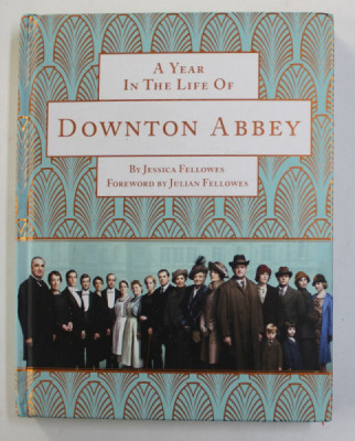 A YEAR IN THE LIFE OF DOWNTON ABBEY by JESSICA FELLOWES , 2005 foto