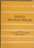 Poezia Trubadurilor - Colectiv, Albatros 1979, Cele mai frumoase poezii, Poezie, 132 pagini