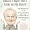 If I Understood You, Would I Have This Look on My Face?: My Adventures in the Art and Science of Relating and Communicating