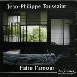 Faire l&#039;amour - CD audio | Jean-Philippe Toussaint