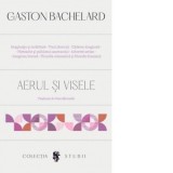 Aerul si visele. Eseu despre imaginatia miscarii - Irina Mavrodin, Gaston Bachelard