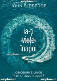 Ia-ti viata inapoi