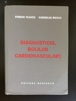 diagnosticul bolilor cardiovasculare de roman vlaicu, corneliu dudea cartonata foto