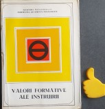 Valori formative ale instruirii Ion Gh. Stanciu, Luminita Ghiviriga