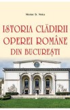 Istoria cladirii Operei Romane din Bucuresti - Nicolae St. Noica