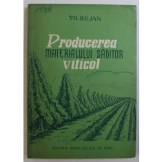 PRODUCEREA MATERIALULUI SADITOR VITICOL de TH . BEJAN , 1957