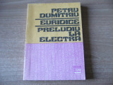 Petru Dumitriu - Euridice. Preludiu la Electra