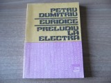 Petru Dumitriu - Euridice. Preludiu la Electra