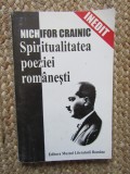 NICHIFOR CRAINIC - SPIRITUALITATEA POEZIEI ROMANESTI , 1998 * CU DEDICATIE SI AUTOGRAF