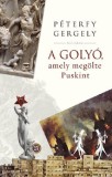 A golyo, amely megolte Puskint | Peterfy Gergely