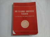 DIN TEZAURUL ARHIVISTIC VASLUIAN / CATALOG DE DOCUMENTE 1399-1877