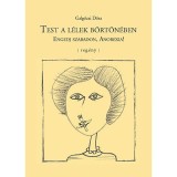 Test a l&eacute;lek b&ouml;rt&ouml;n&eacute;ben - Engedj szabadon, Anorexia! - Galg&oacute;czi D&oacute;ra
