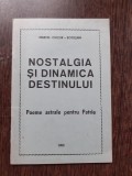 NOSTALGIA SI DINAMICA DESTINULUI - MARCEL CIUCUR (CU DEDICATIA SI CU O SCRISOARE A AUTORULUI PENTRU CONSTANTIN PIRVU, VICAR PATRIARHAL)