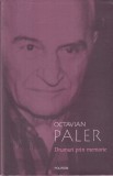 Octavian Paler - Drumuri prin memorie