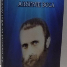 AM CUNOSCUT UN SFANT , ARSENIE BOCA de LELIA MARCU , 2014