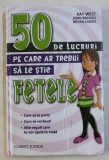 50 DE LUCRURI PE CARE AR TREBUI SA LE STIE FETELE de KAY WEST, JOHN BRIDGES, BRYAN CURTIS, 2013