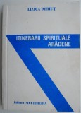 Cumpara ieftin Itinerarii spirituale aradene &ndash; Lizica Mihut - Carte de istorie