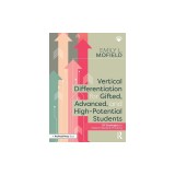 Vertical Differentiation for Gifted, Advanced, and High-Potential Students: 25 Strategies to Stretch Student Thinking