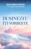 Cumpara ieftin Dumnezeu Iti Vorbeste, Neale Donald Walsch - Editura Bookzone