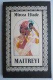 Maitreyi - Mircea Eliade - Carte Beletristica