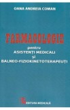 Farmaologie pentru asistenti medicali si balneo-fiziokinetoterapeuti - Oana Andreia Coman
