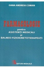 Farmaologie pentru asistenti medicali si balneo-fiziokinetoterapeuti - Oana Andreia Coman