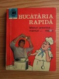 Bucataria rapida. Sfaturi practice, meniuri, retete - Olimpia Stefanescu