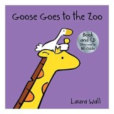 Goose Goes to the Zoo (w/ CD)